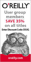 Oreilly. User group members save 35%. Enter discount code DSUG.